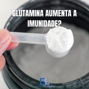 GLUTAMINA AUMENTA A IMUNIDADE